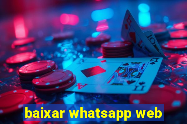 baixar whatsapp web